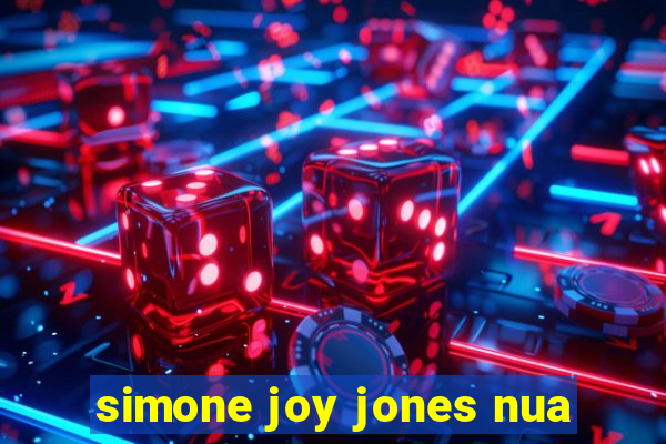 simone joy jones nua